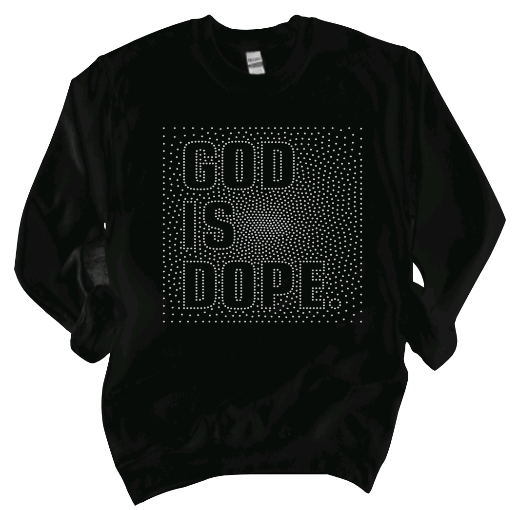 God is outlet dope sweatshirt